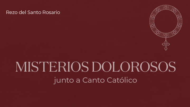 rezo del santo rosario: misterios dolorosos